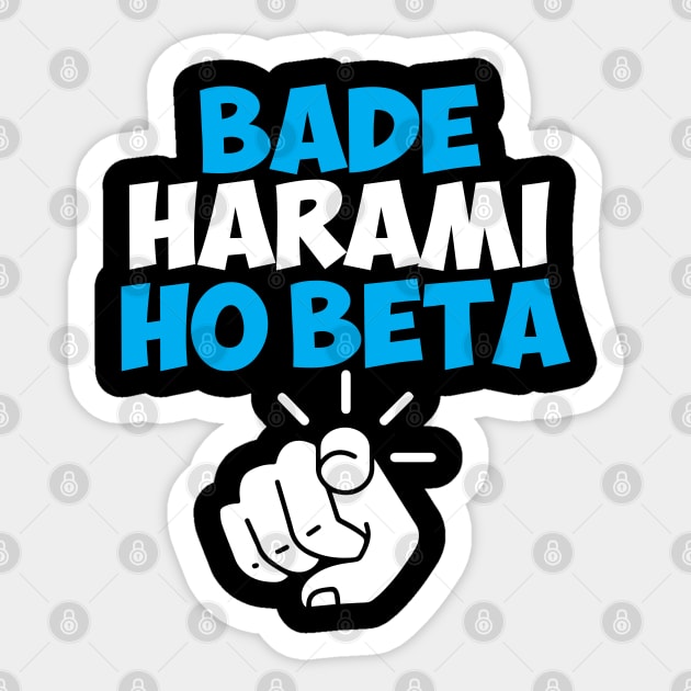 Bade Harami Ho Beta Hindi Meme Sticker by alltheprints